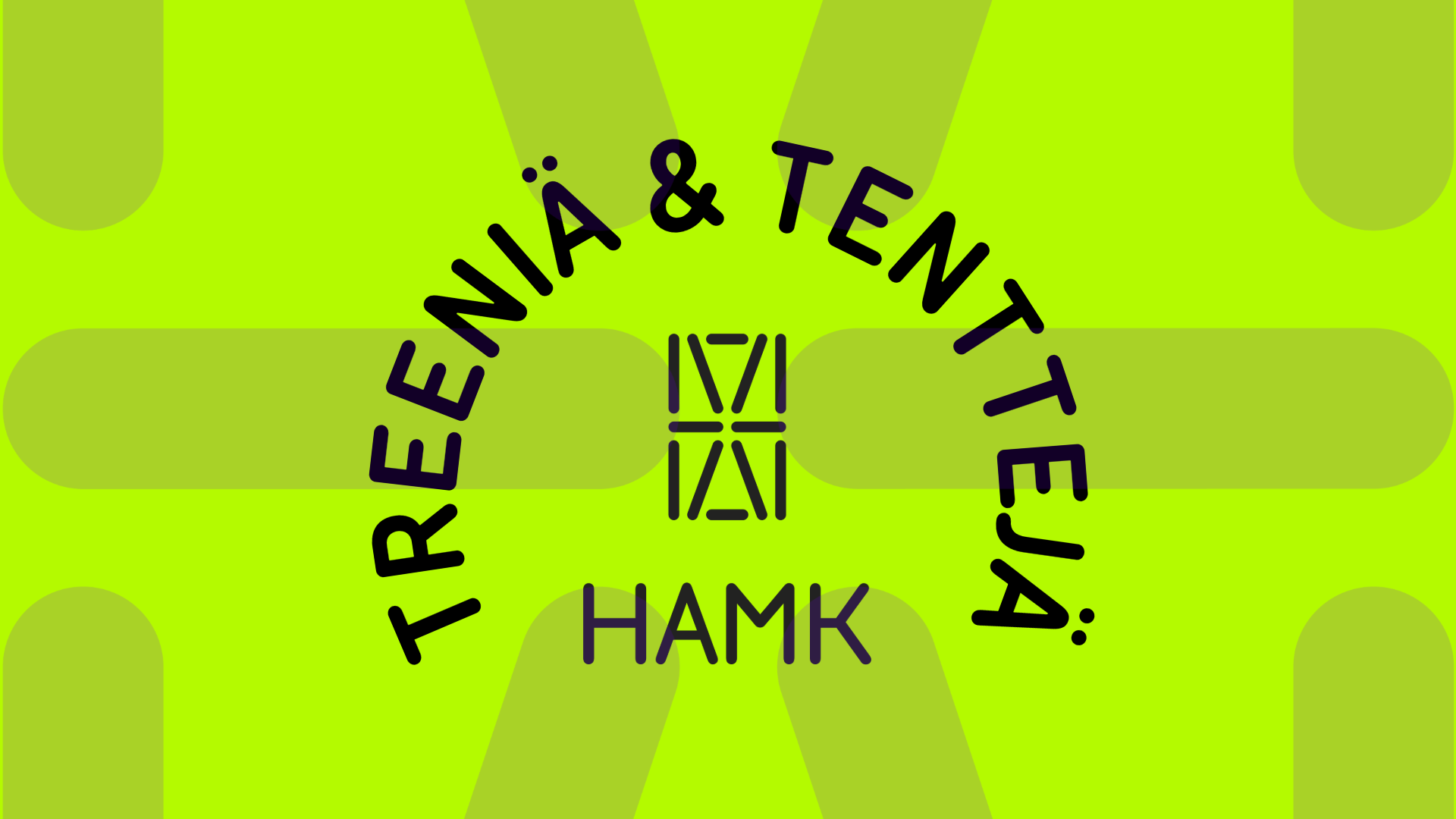 Limenvihreällä pohjalla HAMKin logo ja teksti Treeniä & tenttejä. 