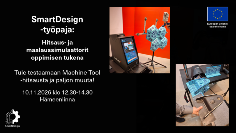 Työpajakutsussa kuvat simulaattoreista sekä kutsuteksti: SmartDesign-työapaja_ Hitsaus- ja maalaussimulaattorit oppimisen tukena. Tule testaamaan Machine Tool hitsausta ja paljon muuta! 10.11.2026 klo 12.30-14.30 Hämeenlinna. Kuvassa lisäksi SmartDesign-hankkeen logo sekä Euroopan unionin osarahoittama -lippulogo